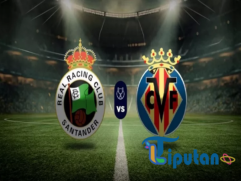 Prediksi Racing Santander vs Villarreal: Pemuncak Segunda Hadapi Ujian Berat di Copa del Rey