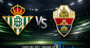 Preview Babak 16 Besar Copa del Rey: Real Betis Tantang Elche, Misi Kebangkitan Hijau-Putih