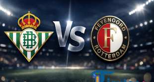 Preview Liga Europa: Real Betis vs Feyenoord, Target Kemenangan di La Cartuja