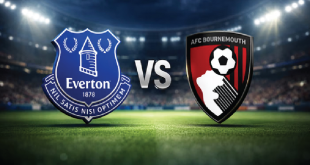 Everton vs Bournemouth, Liga Inggris 2026: The Toffees Memburu Tiket Kompetisi Eropa