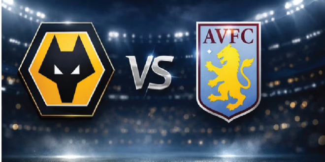 Preview Wolverhampton vs Aston Villa: Misi Kebangkitan di Molineux 2026