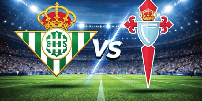 Preview Real Betis vs Celta Vigo: Pertarungan Sengit Demi Tiket Eropa di La Cartuja