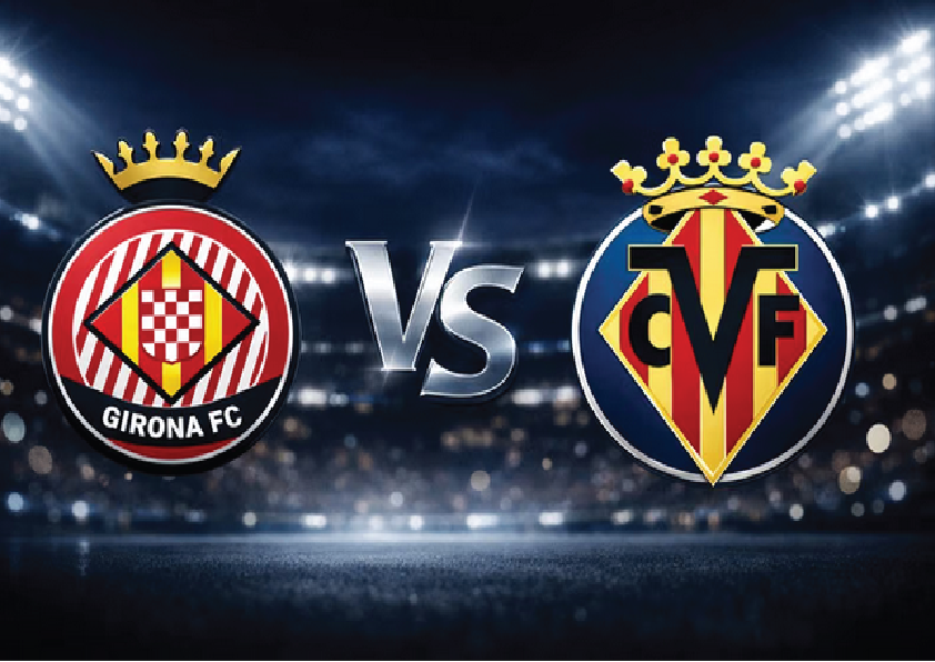 Preview La Liga: Girona vs Villarreal, Duel Panas Tiket Eropa