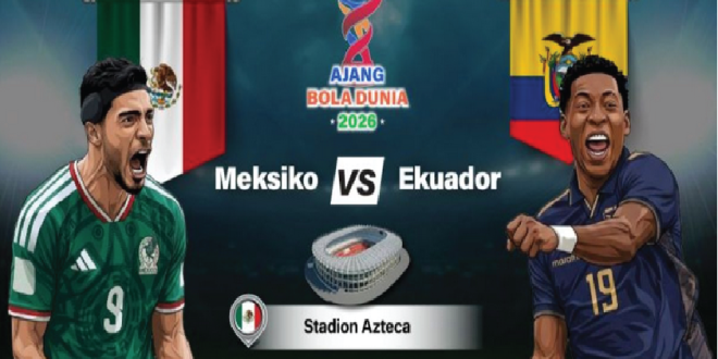 Laga Meksiko vs Ekuador di Babak 32 Besar Resmi Ditunda